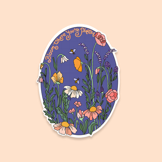 Bloom Where You Are Planted - Laptop / Mobile Sticker