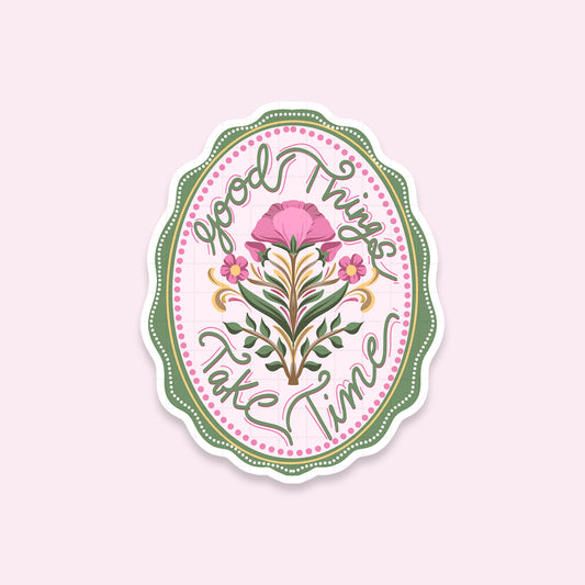 Good Things Take Time - Laptop / Mobile Sticker