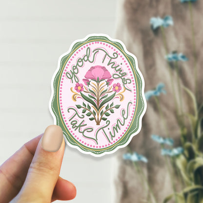Good Things Take Time - Laptop / Mobile Sticker