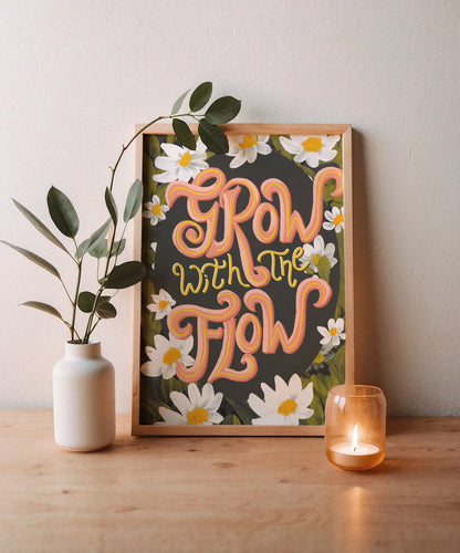 Grow With The FLow - Signed Art Print