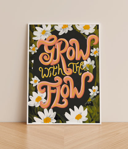 Grow With The FLow - Signed Art Print